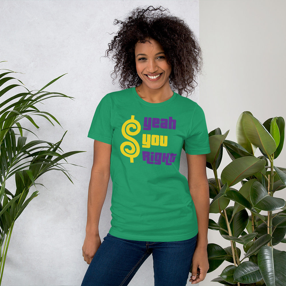 Yeah You Right Unisex T-Shirt- Mardi Gras Green Edition