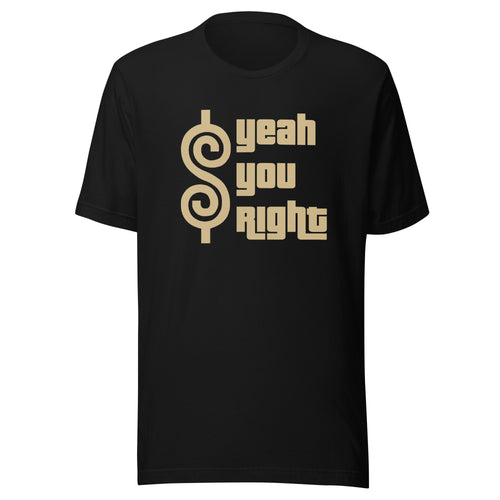 Yeah You Right T-Shirt - Black and Gold Edition